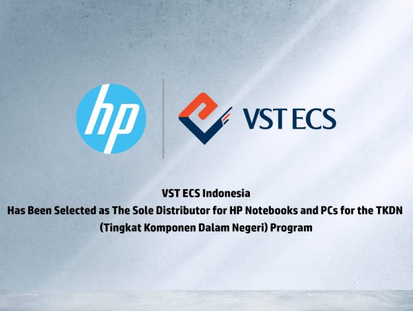 VST ECS Indonesia Appointed as Sole Distributor for HP Notebooks and PCs in the TKDN Program