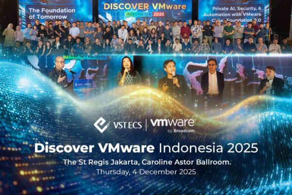 VST ECS Indonesia and VMware Host “Discover VMware Indonesia 2025” Exploring the Future of Private AI and Secure Cloud Infrastructure