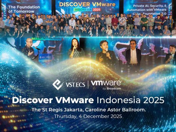 VST ECS Indonesia and VMware Host “Discover VMware Indonesia 2025” Exploring the Future of Private AI and Secure Cloud Infrastructure